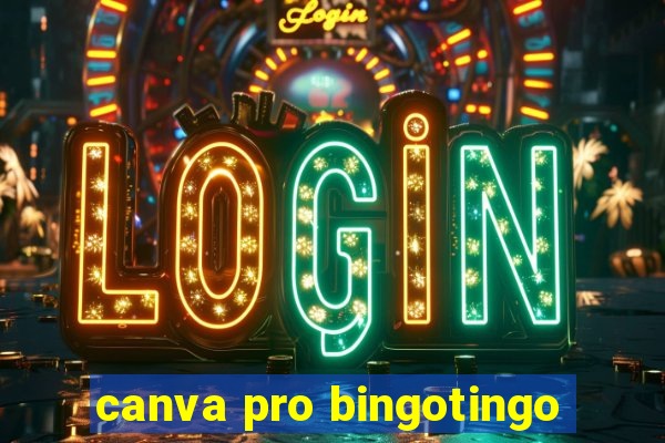 canva pro bingotingo